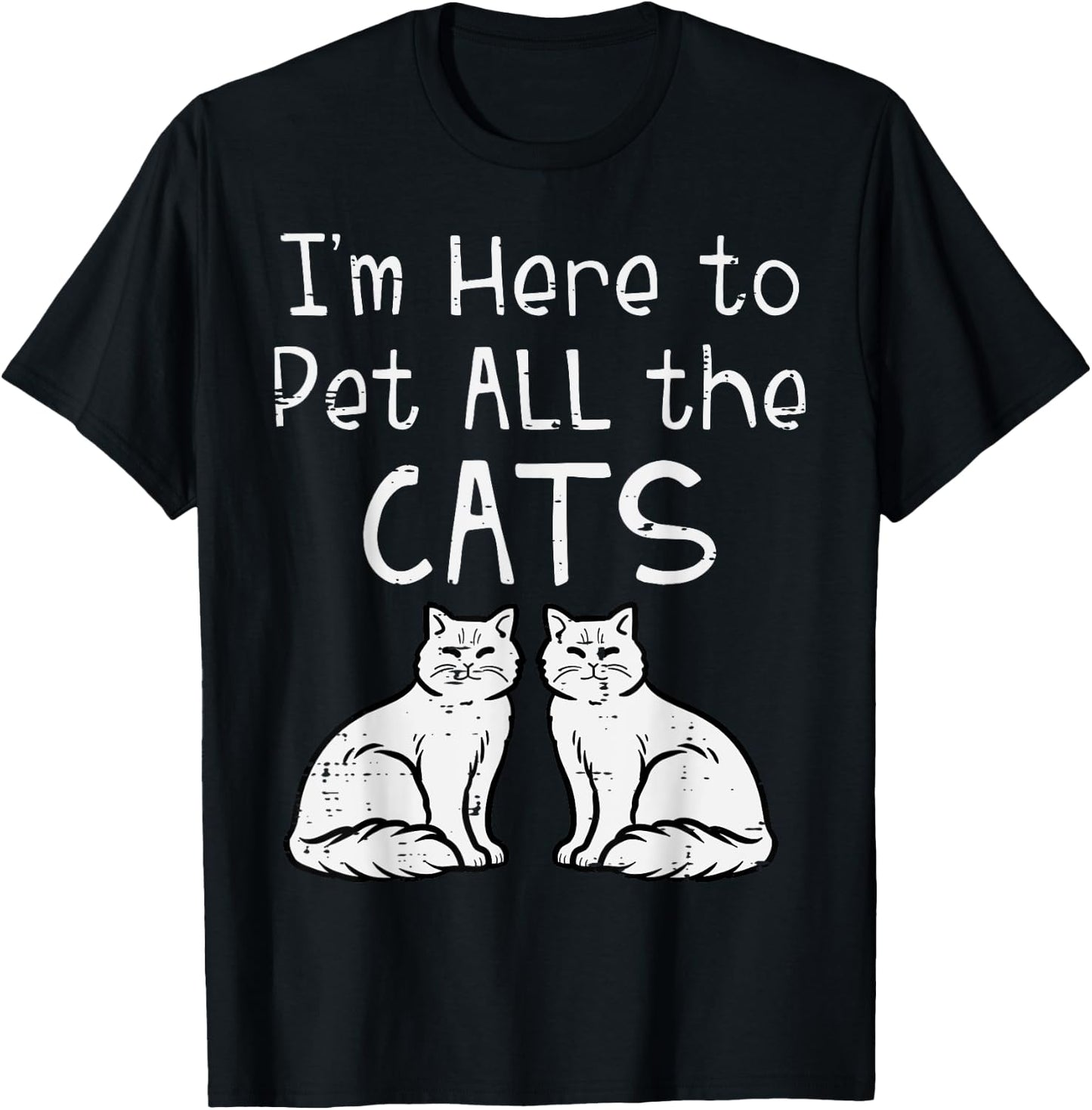 Here To Pet All The Cats Funny Kitten Men Women Girls Kids T-Shirt - T-Shirt | Black