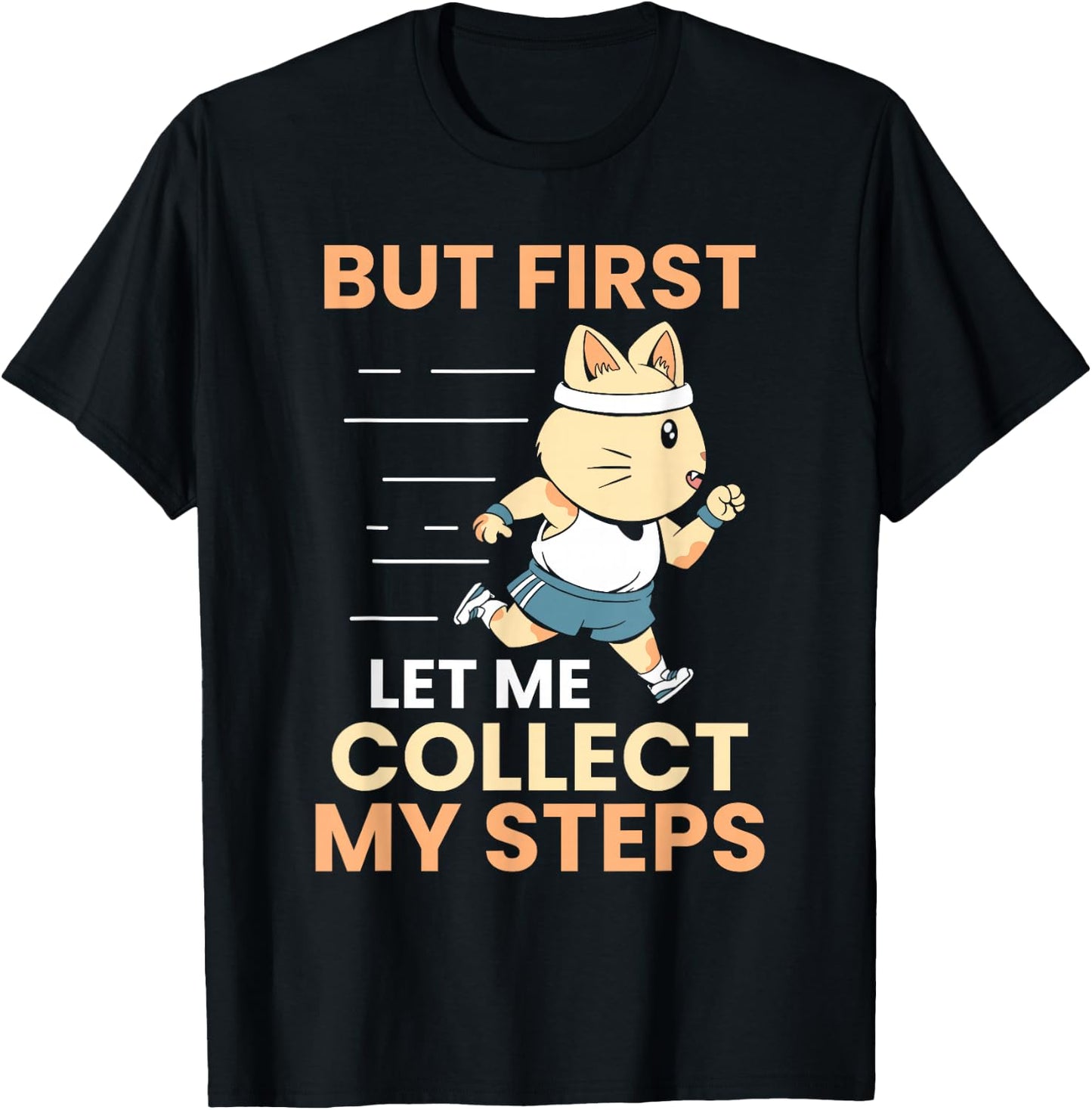 But let me collect my steps first 10000 steps T-Shirt - T-Shirt | Black