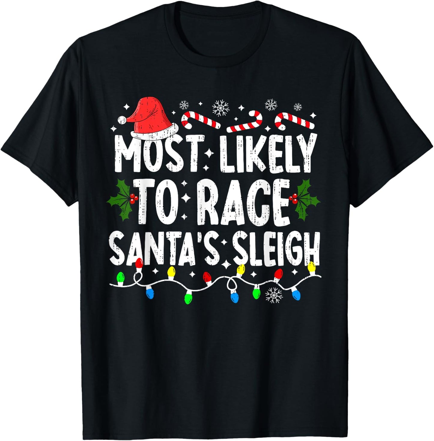 Most Likely To Race Santa's Sleigh Family Matching Christmas T-Shirt - T-Shirt | Black