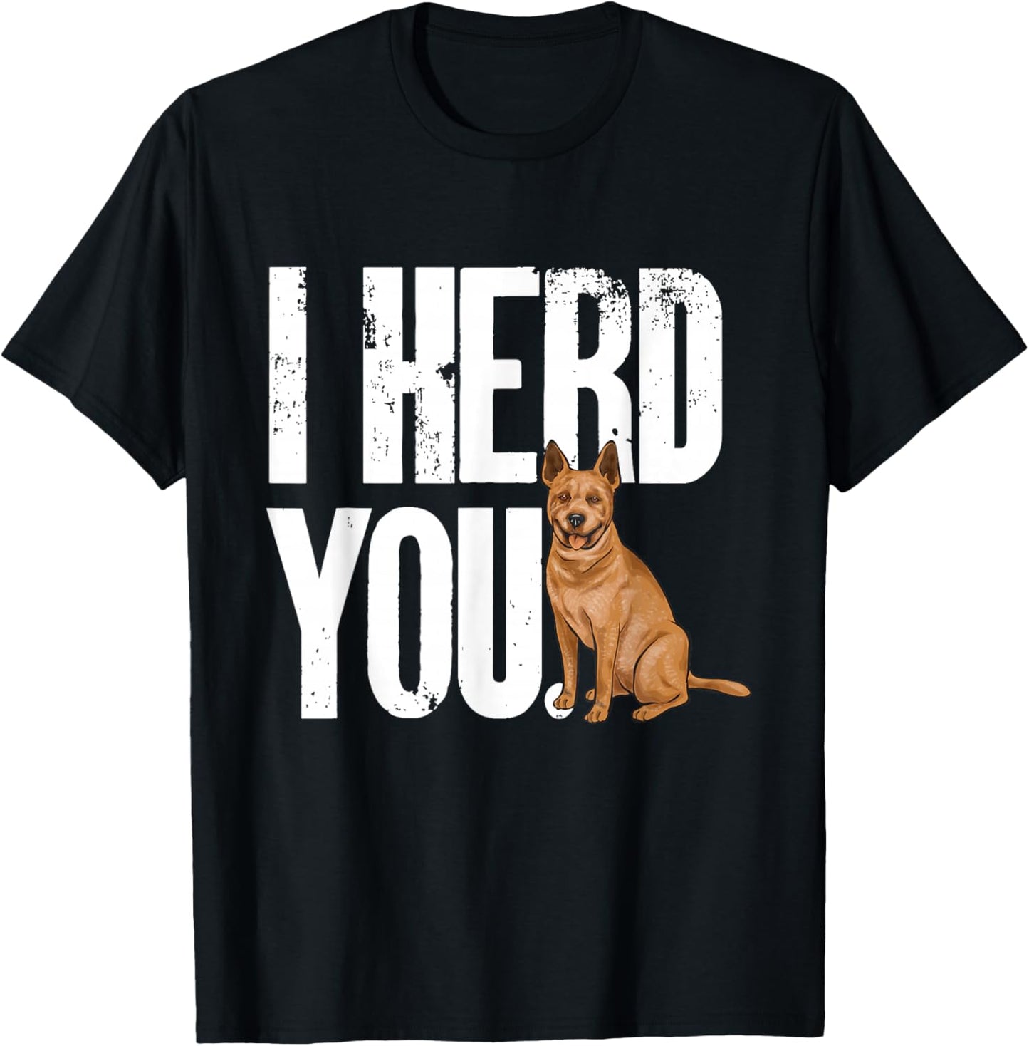 Red Heeler I Herd You Australian Cattle Dog T-Shirt - T-Shirt | Black