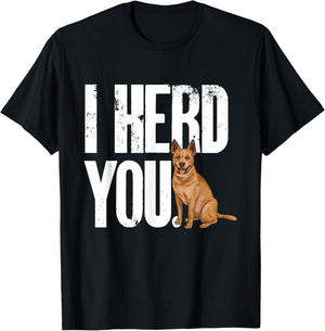 Red Heeler I Herd You Australian Cattle Dog T-Shirt - T-Shirt | Black