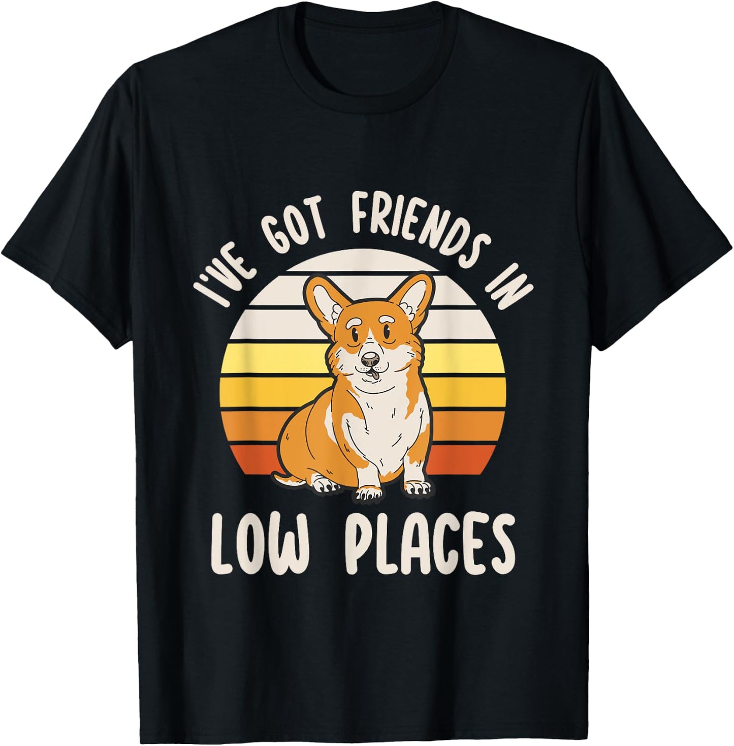 Pembroke Welsh Corgi Dog I've Got Friends In Low Places T-Shirt - T-Shirt | Black