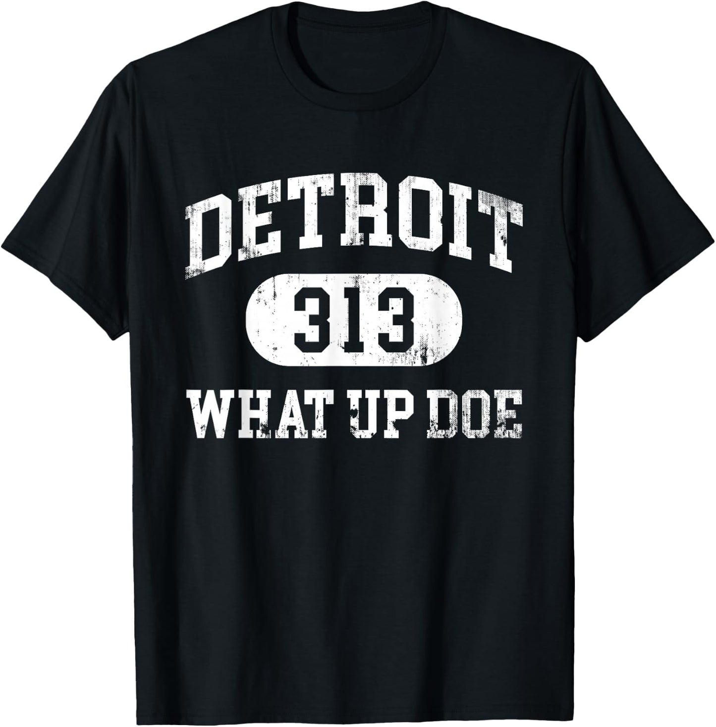 What Up Doe 313 Detroit T-Shirt - T-Shirt | Black