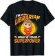 I'm A Librarian - Superpowers School Library Book Cataloger T-Shirt - T-Shirt | Black