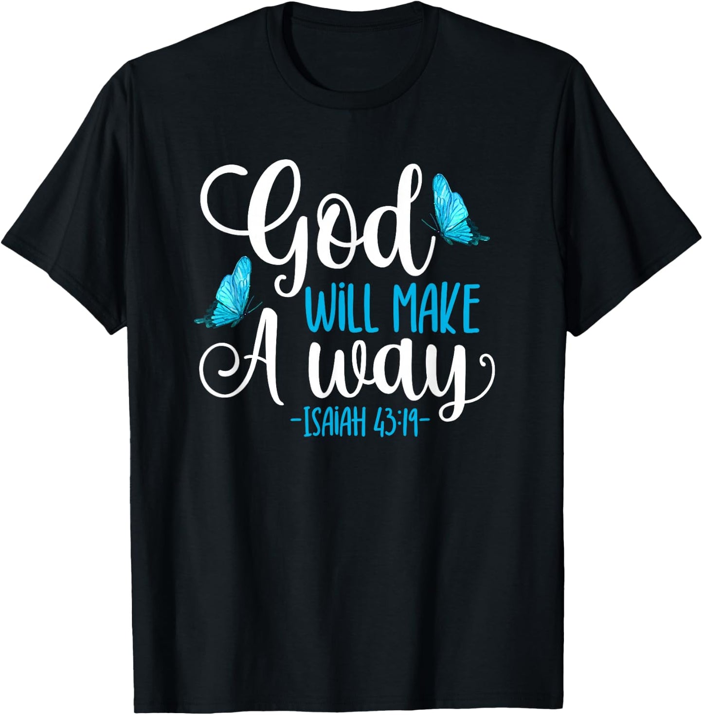 Isaiah 43:19 - God Will Make A Way Butterfly Graphic T-Shirt - T-Shirt | Black