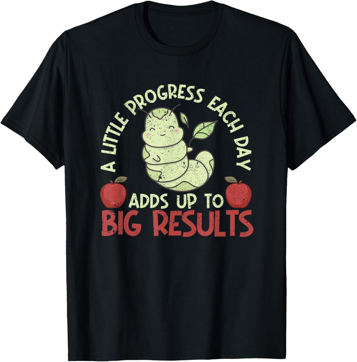 A Little Progress Each Day Adds Up To Big Results Hungry T-Shirt - T-Shirt | Black