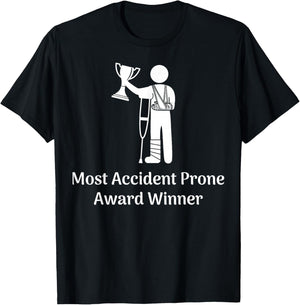 Most Accident Prone Award Winner Injury Funny Get Well Soon T-Shirt - T-Shirt | Black