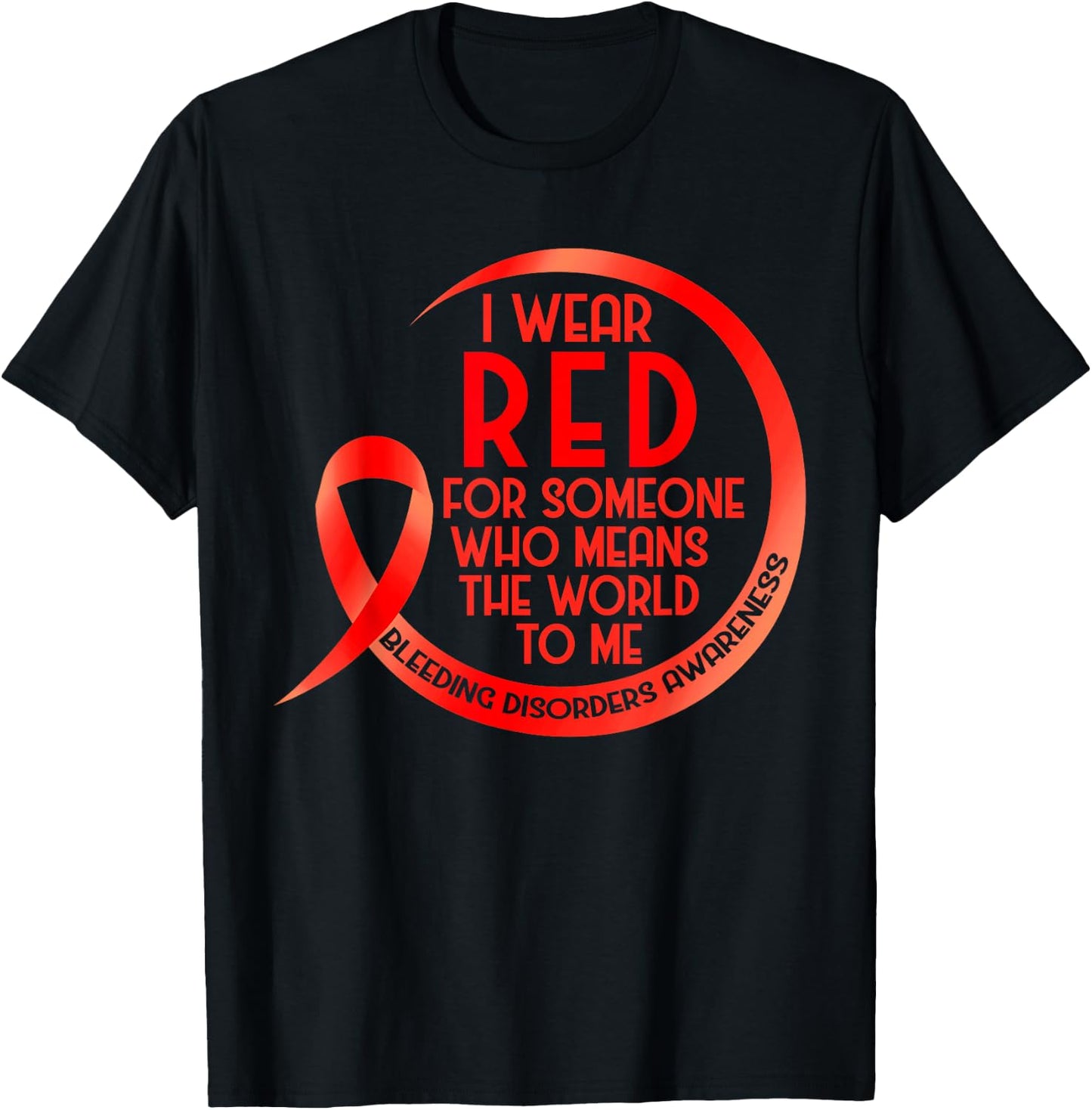 Bleeding Disorder Awareness Red Ribbon I Wear Red For T-Shirt - T-Shirt | Black