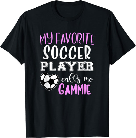 My Favorite Soccer Player Call Me Gammie T-Shirt - T-Shirt | Black
