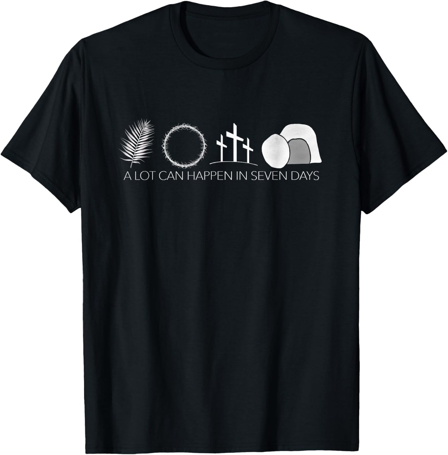 Jesus Christ Resurrection A Lot Can Happen In Seven Days T-Shirt - T-Shirt | Black