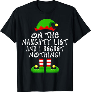 On The Naughty List And I Regret Nothing Christmas Elf Funny T-Shirt - T-Shirt | Black