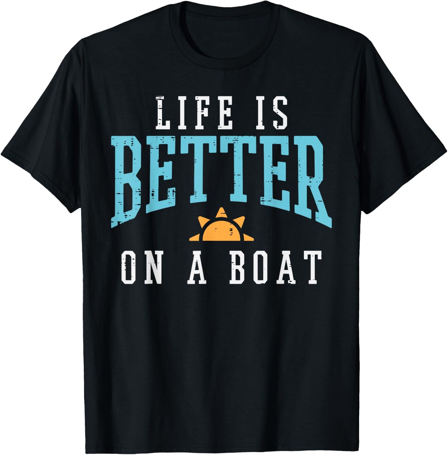 Life Better On Boat Funny Sailor Crew Men Boys Kids Women T-Shirt - T-Shirt | Black