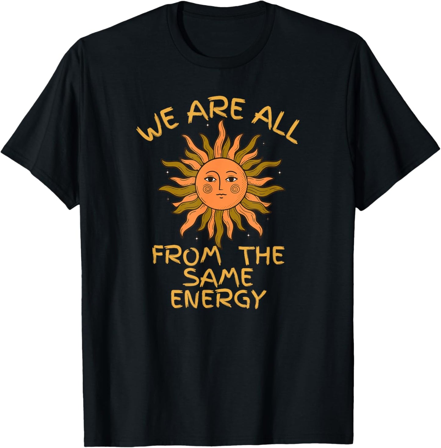We Are All From The Same Energy T-Shirt - T-Shirt | Black