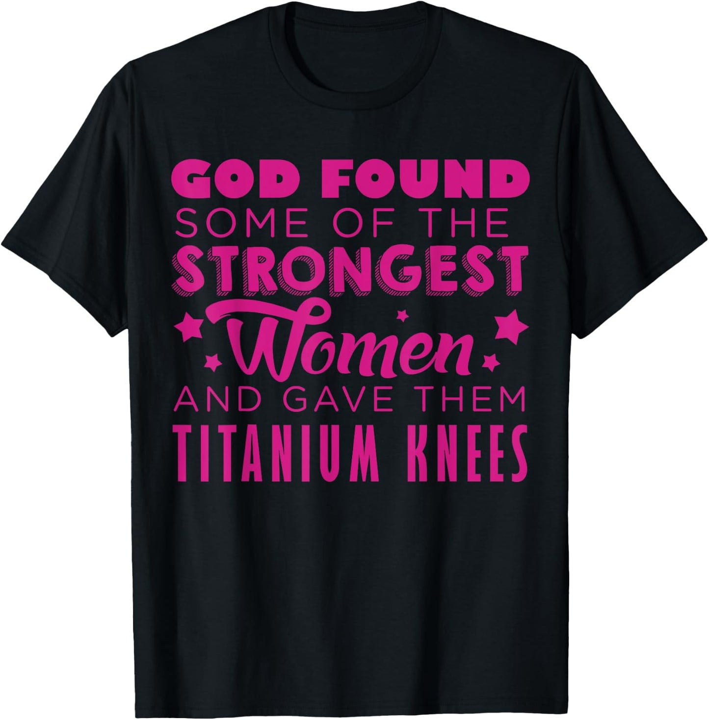 Knee Replacement Funny Strongest Women Recovery Quote Outfit T-Shirt - T-Shirt | Black