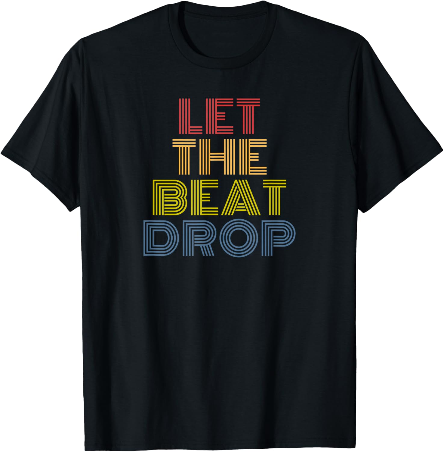 Let The Beat Drop Retro Rainbow Music DJ Dance Design T-Shirt - T-Shirt | Black
