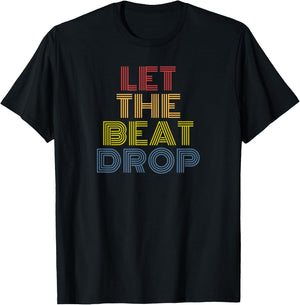 Let The Beat Drop Retro Rainbow Music DJ Dance Design T-Shirt - T-Shirt | Black