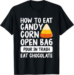 How To Eat Candy Corn Open Bag Pour In Trash Eat Chocolate T-Shirt - T-Shirt | Black