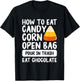 How To Eat Candy Corn Open Bag Pour In Trash Eat Chocolate T-Shirt - T-Shirt | Black