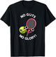 No Guts No Glory Funny Tennis Pun T-Shirt - T-Shirt | Black