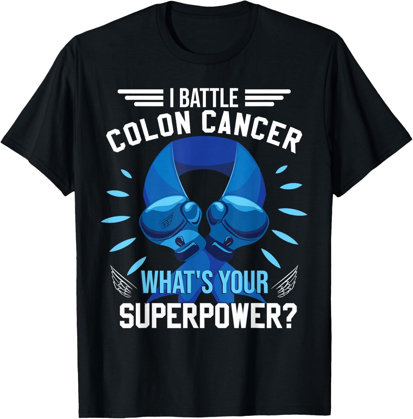 I Battle Colon Cancer Colorectal Cancer Awareness T-Shirt - T-Shirt | Black