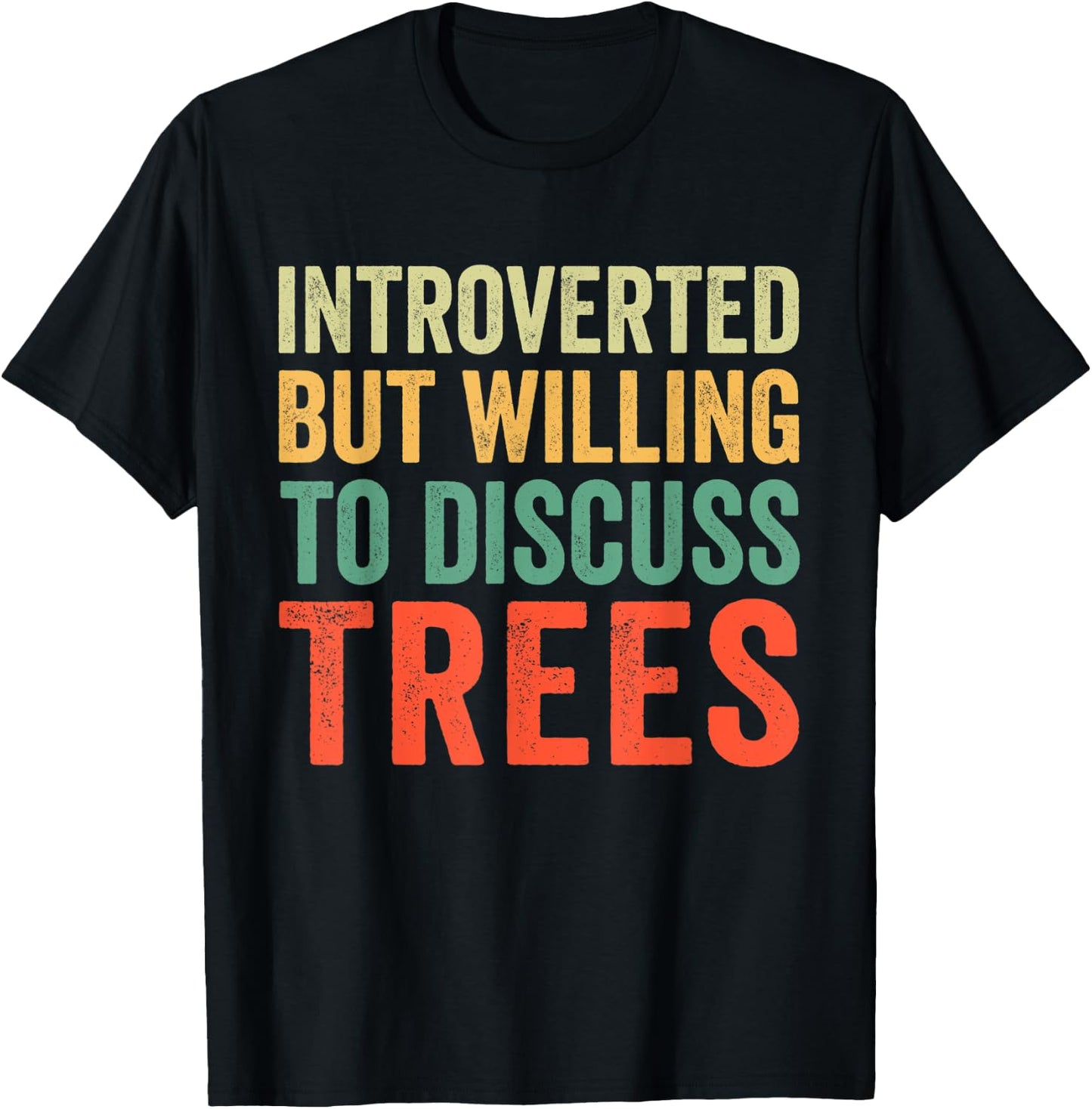 Introverted But Willing To Discuss Trees T-Shirt - T-Shirt | Black