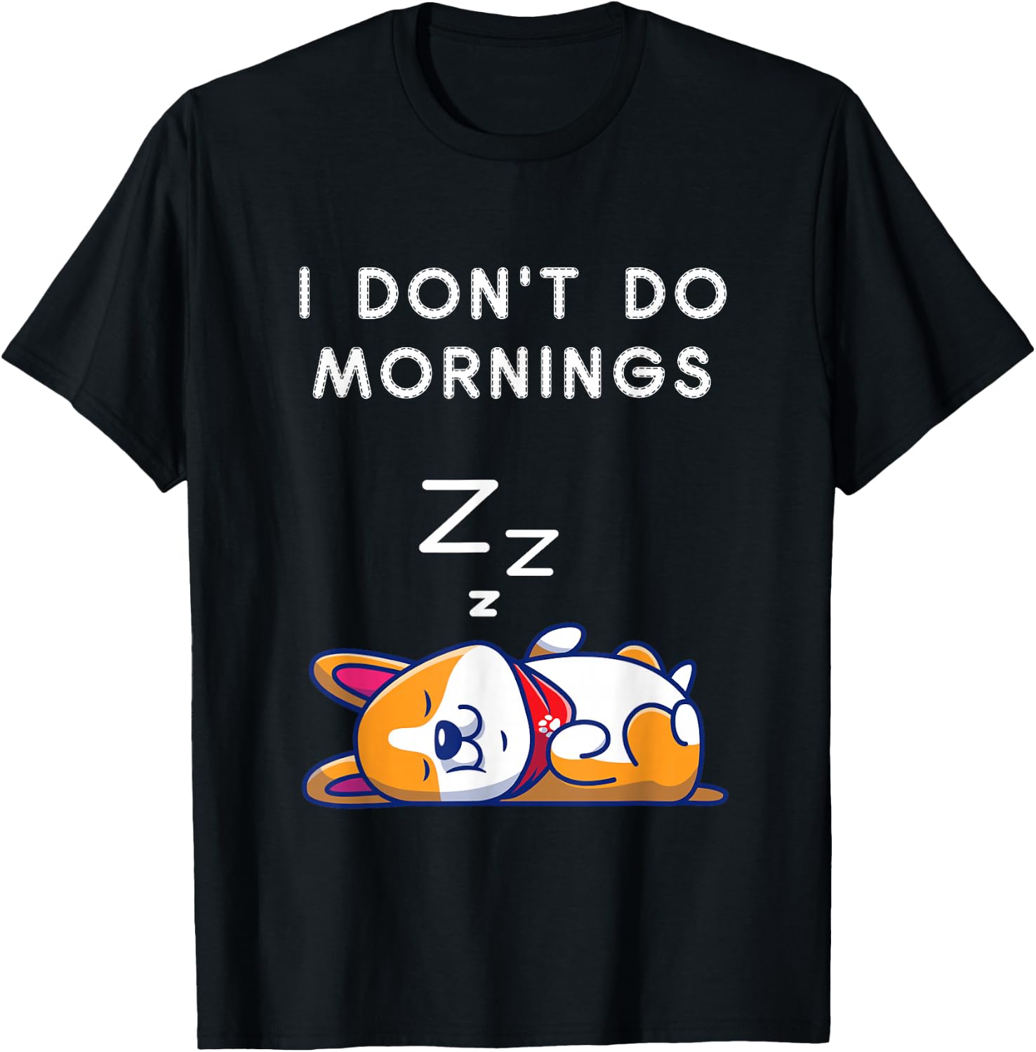 I Don't Do Mornings Funny Dog Sleeping T-Shirt - T-Shirt | Black
