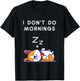 I Don't Do Mornings Funny Dog Sleeping T-Shirt - T-Shirt | Black