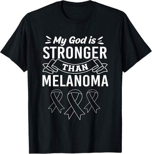 My God Is Stronger Than Cancer Melanoma Awareness