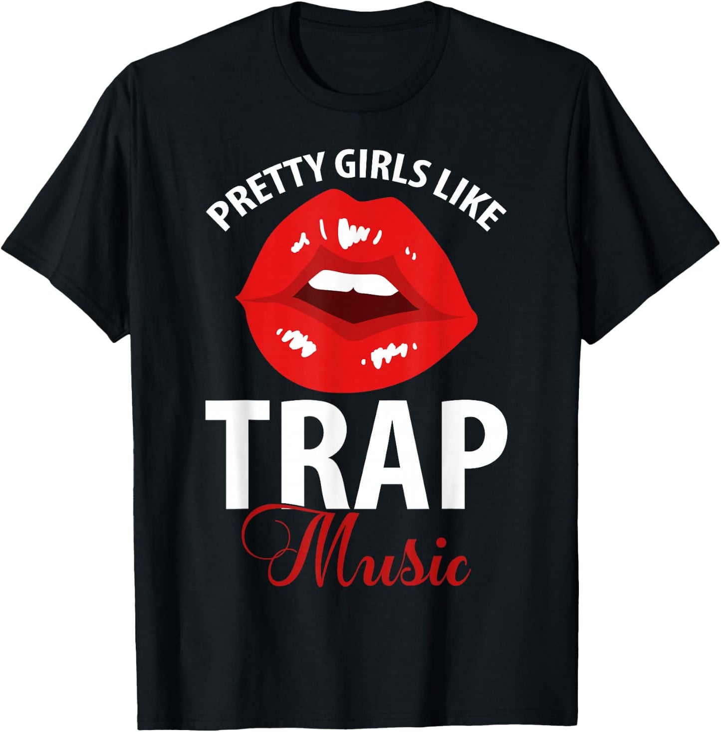 Trap Music Party Design Of Pretty Girls Like Trap Music T-Shirt - T-Shirt | Black