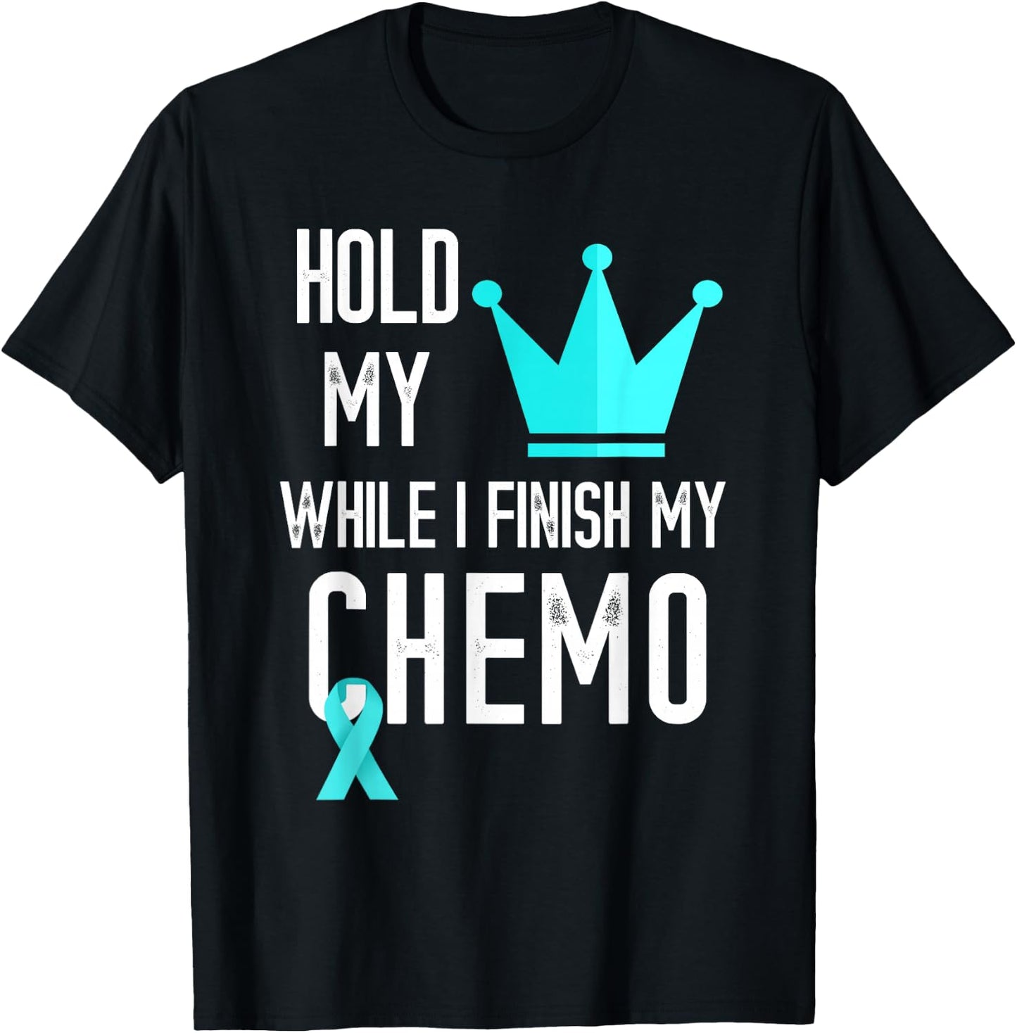 Ovarian Cancer Hold My Crown Ovarian Cancer Awareness Ribbon T-Shirt - T-Shirt | Black