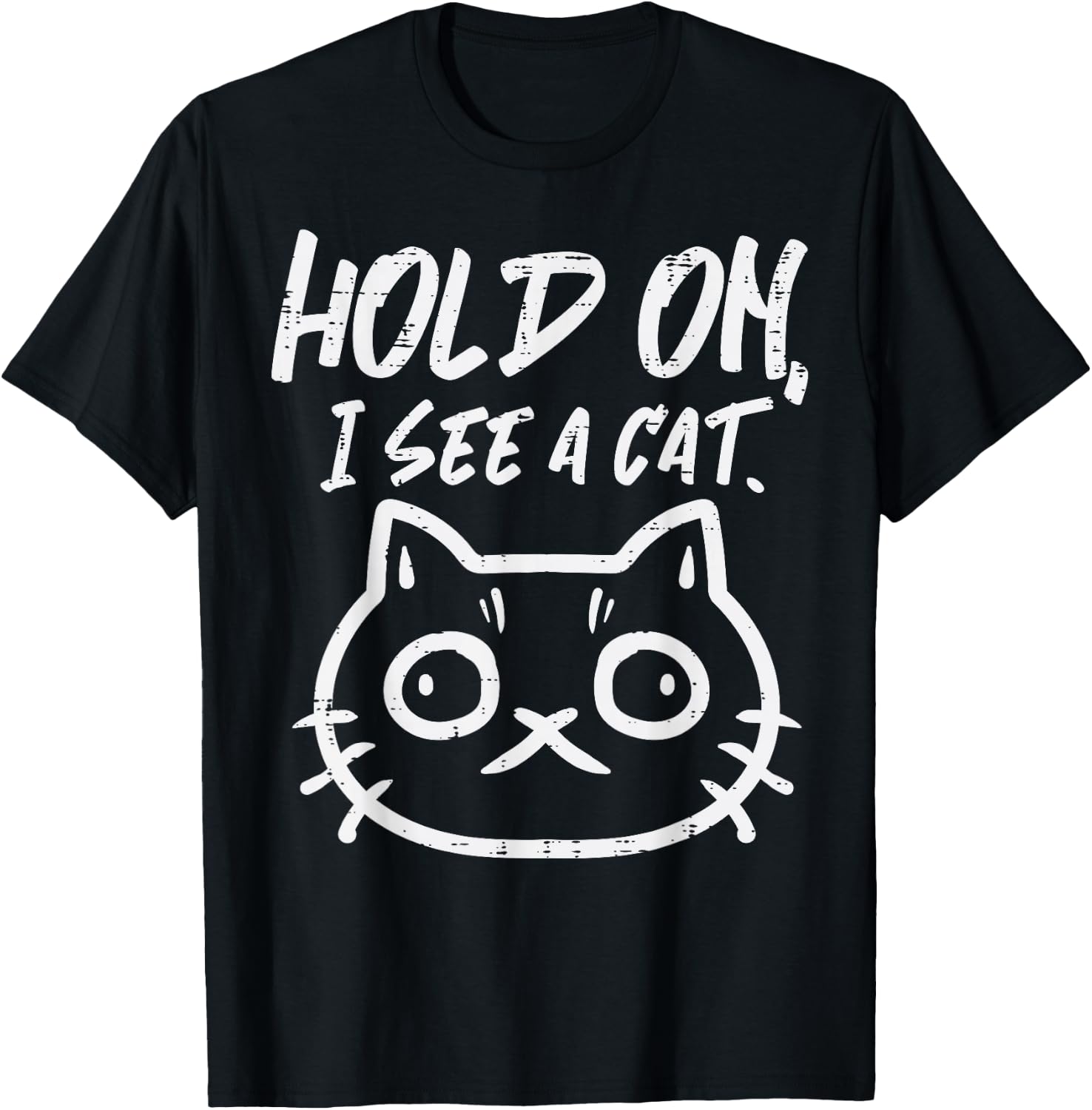 Hold On I See A Cat Funny Kitten Mom Women Girls Kids Youth T-Shirt - T-Shirt | Black
