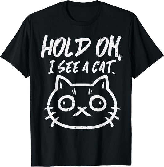 Hold On I See A Cat Funny Kitten Mom Women Girls Kids Youth T-Shirt - T-Shirt | Black