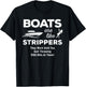 Funny Boats Are Like Strippers They Won't Work Until You T-Shirt - T-Shirt | Black