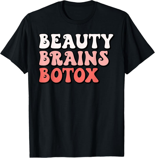 Beauty Brains Botox Injector Nurse Medical Aesthetics Medspa T-Shirt - T-Shirt | Black