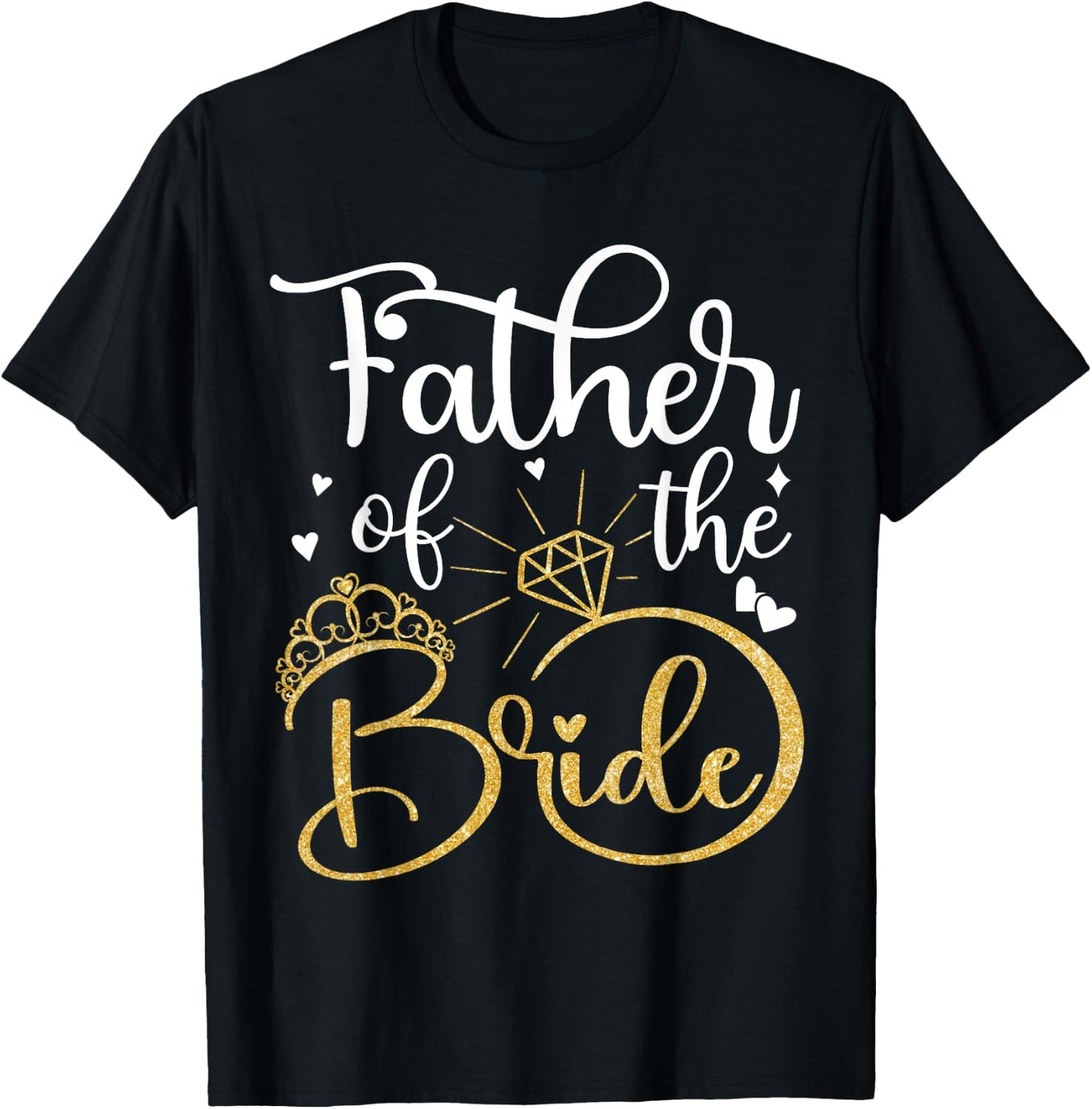 Father Of The Bride Wedding Bridal Shower Dad Daddy T-Shirt - T-Shirt | Black