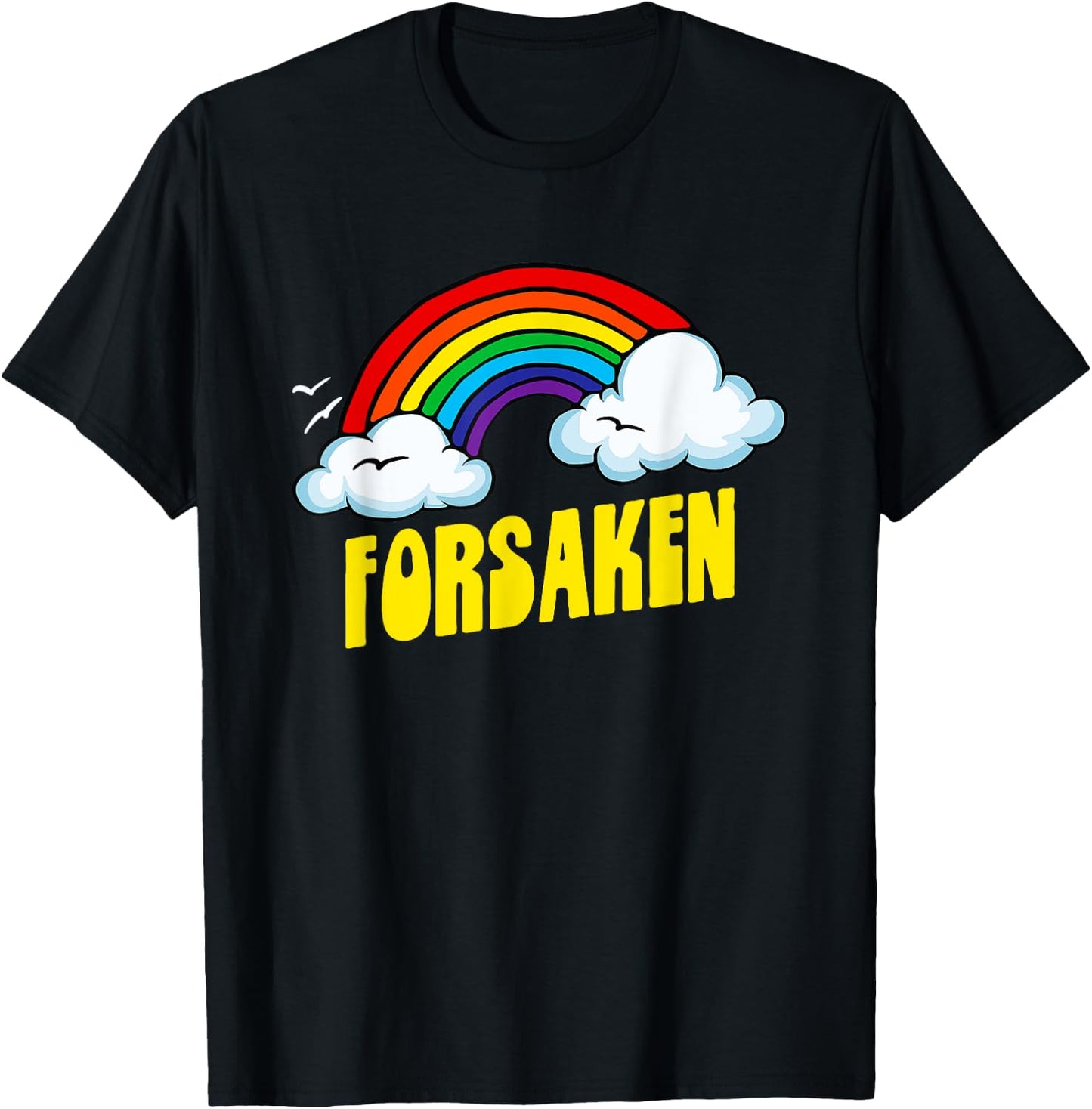 Forsaken Cute Funny Sarcastic Retro Vintage 80's Rainbow T-Shirt - T-Shirt | Black