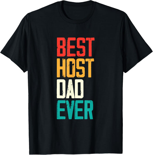 Foreign Exchange Student Study Abroad Best Host Dad Ever T-Shirt - T-Shirt | Black
