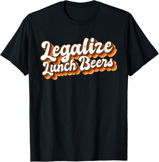 Beer O'clock Legalize Lunch Beers Funny Day Drinking Quote T-Shirt - T-Shirt | Black