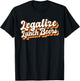 Beer O'clock Legalize Lunch Beers Funny Day Drinking Quote T-Shirt - T-Shirt | Black