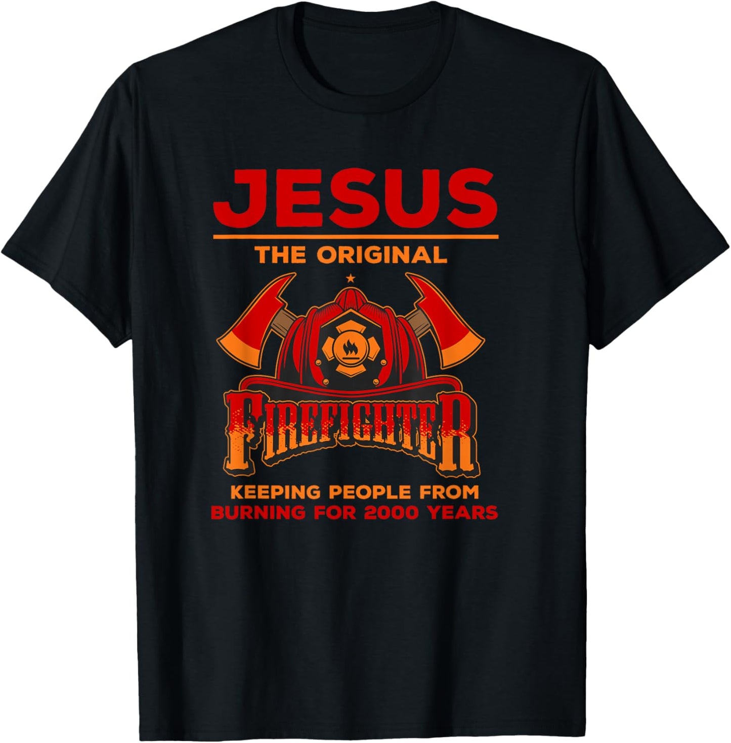 Jesus the Original Firefighter T-Shirt - T-Shirt | Black