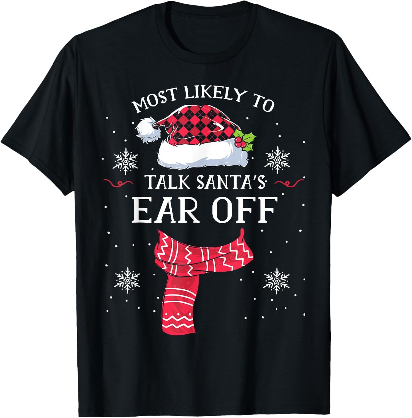 Most Likely To Talk Santa's Ear Off Family Christmas Pajamas T-Shirt - T-Shirt | Black
