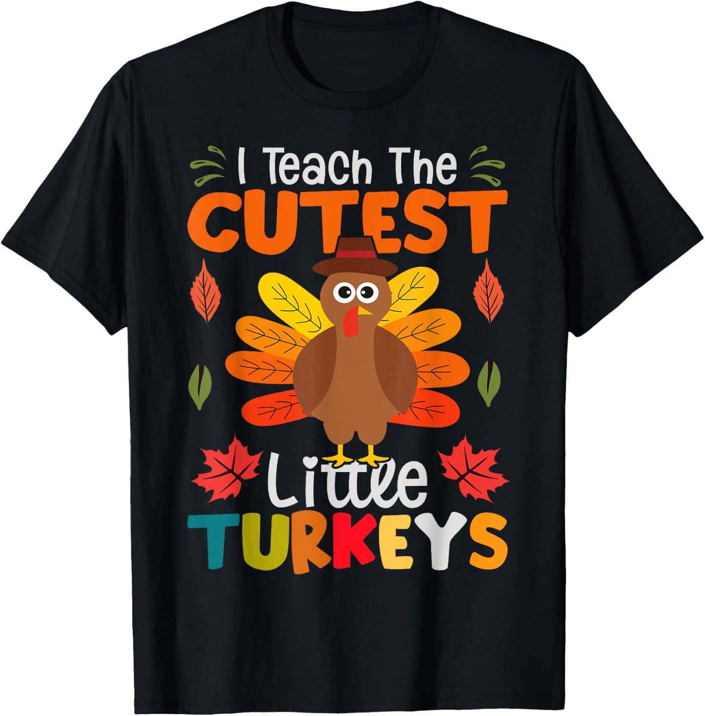 I Teach The Cutest Little Turkeys T-Shirt - T-Shirt | Black