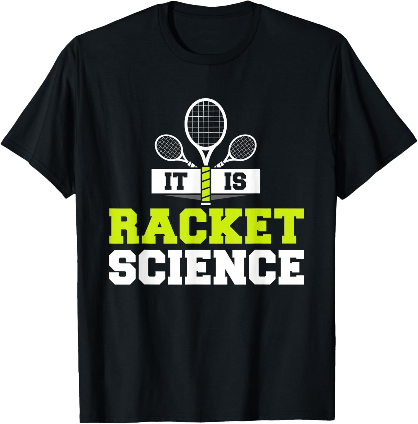 It Is Racket Science Funny Tennis Player Court Game Pun T-Shirt - T-Shirt | Black
