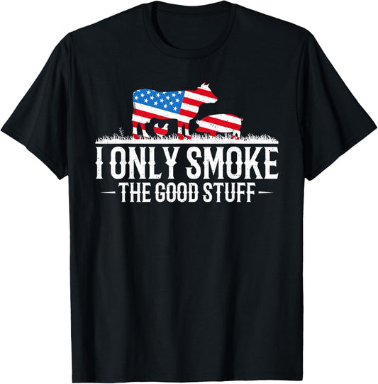 I Only Smoke The Good Stuff BBQ Barbeque Grilling Pitmaster T-Shirt - T-Shirt | Black