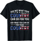 America Patriotic - Ask Not What Your Country Can Do For You Women Men T-Shirt - T-Shirt | Black