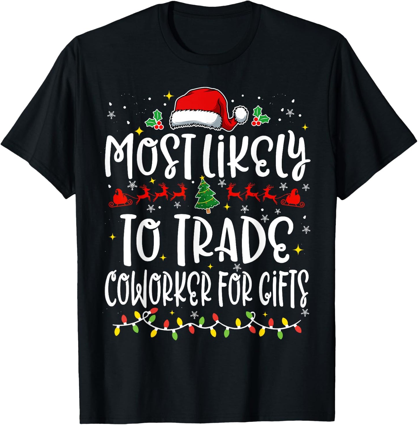 Most Likely to Trade Coworker For Gifts Funny Christmas T-Shirt - T-Shirt | Black