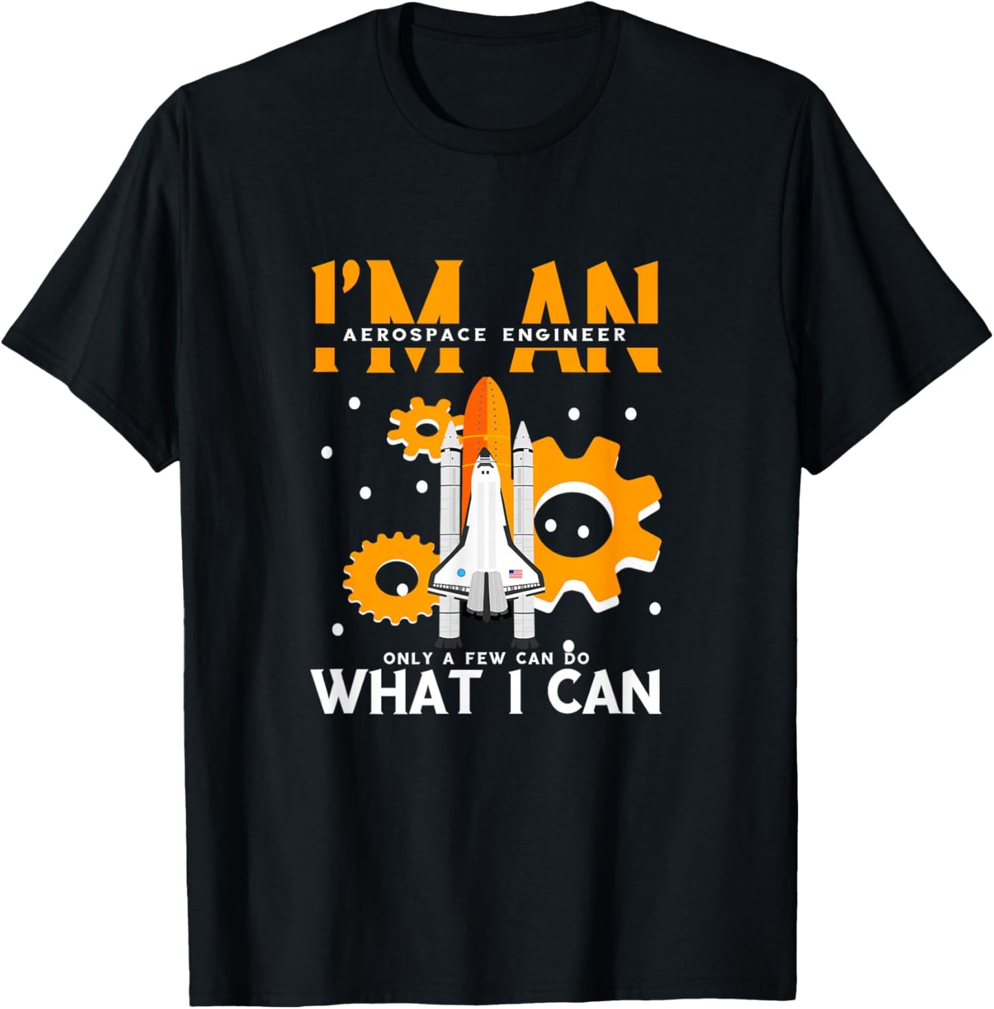 Cool Rocket Aerospace Engineering -Adults , Black, Small, Short Sleeve, Modern, , Pull On, Unique Graphic Design, Aerospace Engineer Only Few Can Do What I Can T-Shirt - T-Shirt | Black