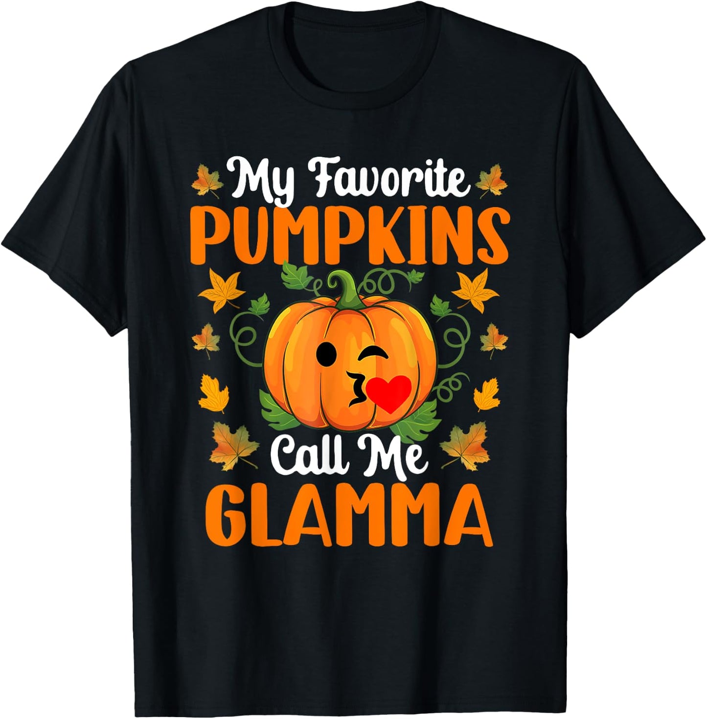 My Favorite Pumpkins Call Me Glamma Shirt Funny Halloween T-Shirt - T-Shirt | Black