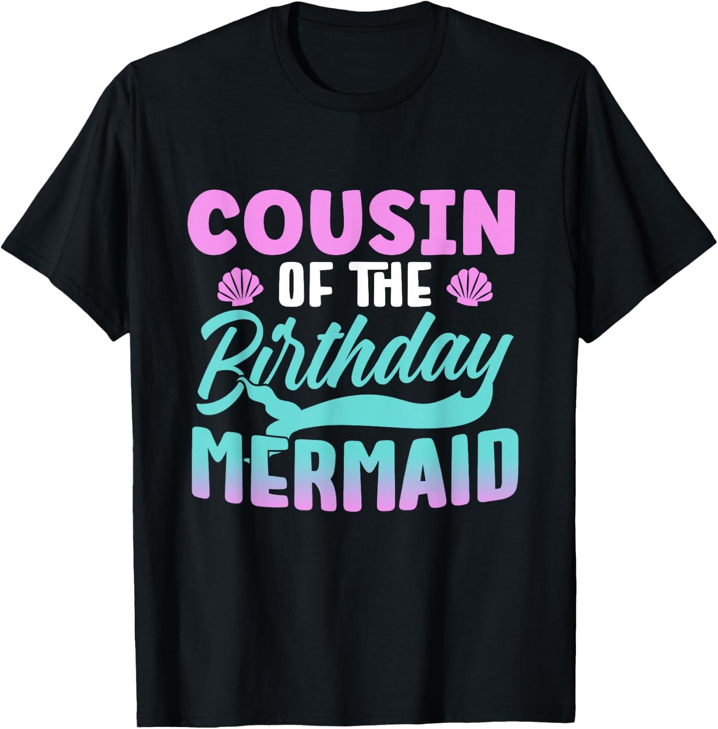 Cousin Of The Birthday Mermaid Girl Party Cute T-Shirt - T-Shirt | Black