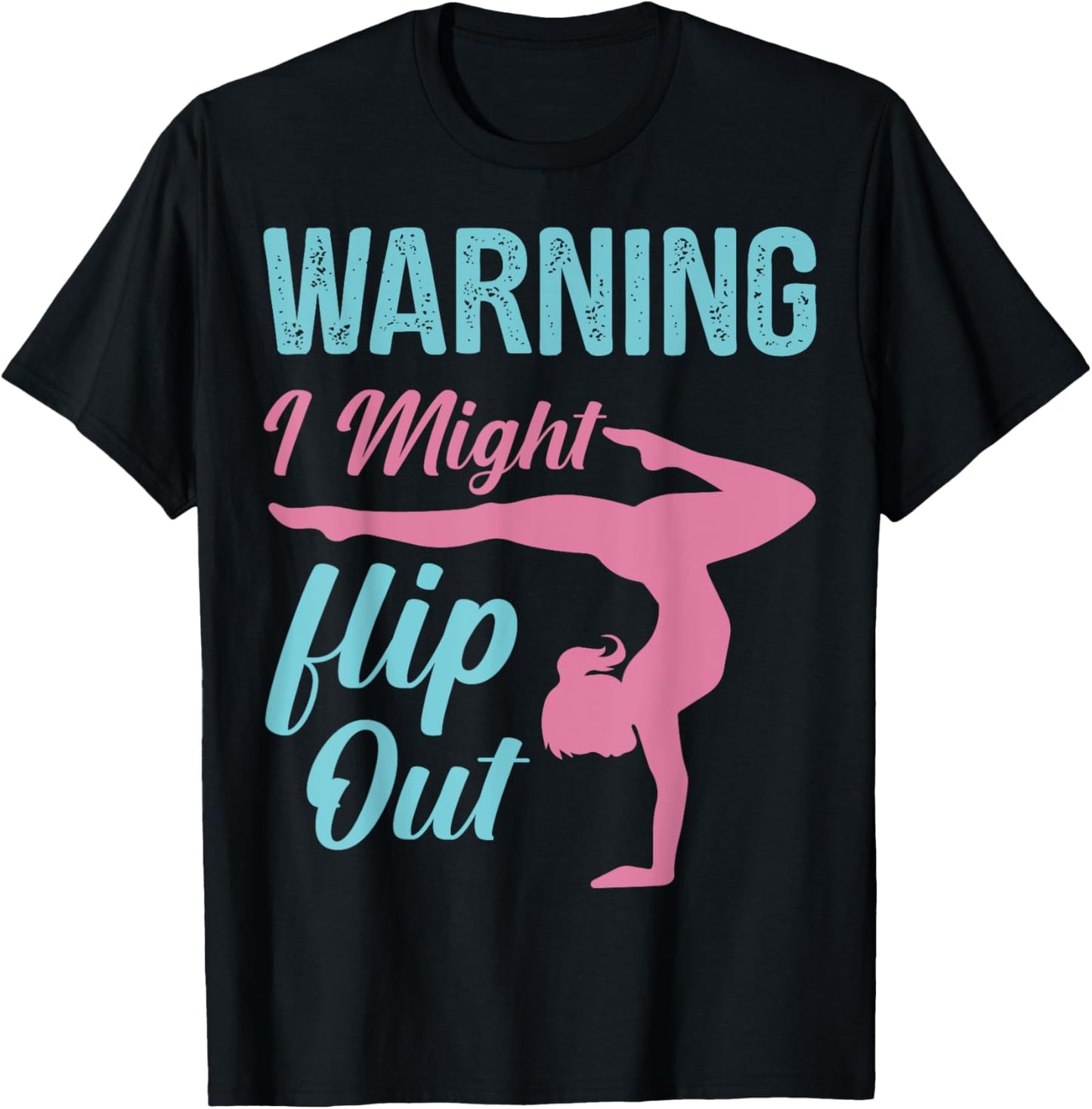 Funny Gymnastics Sport Quote Warning I Might Flip Out T-Shirt - T-Shirt | Black